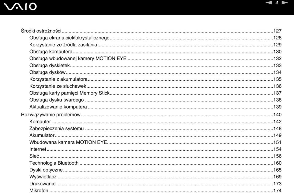 ..136 Obsługa karty pamięci Memory Stick...137 Obsługa dysku twardego...138 Aktualizowanie komputera...139 Rozwiązywanie problemów...140 Komputer.