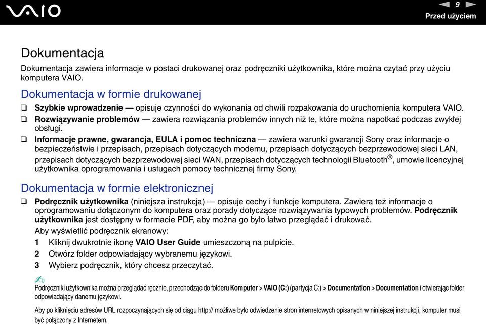 Rozwiązywanie problemów zawiera rozwiązania problemów innych niż te, które można napotkać podczas zwykłej obsługi.