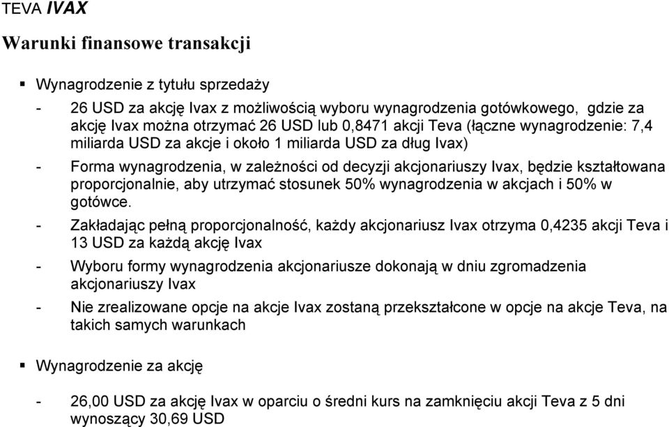 utrzymać stosunek 50% wynagrodzenia w akcjach i 50% w gotówce.