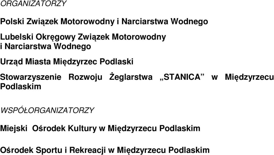 Stowarzyszenie Rozwoju Żeglarstwa STANICA w Międzyrzecu Podlaskim WSPÓŁORGANIZATORZY