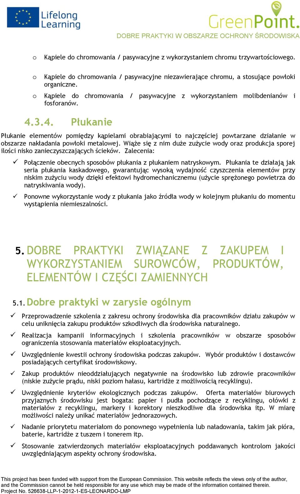 3.4. Płukanie Płukanie elementów pmiędzy kąpielami brabiającymi t najczęściej pwtarzane działanie w bszarze nakładania pwłki metalwej.