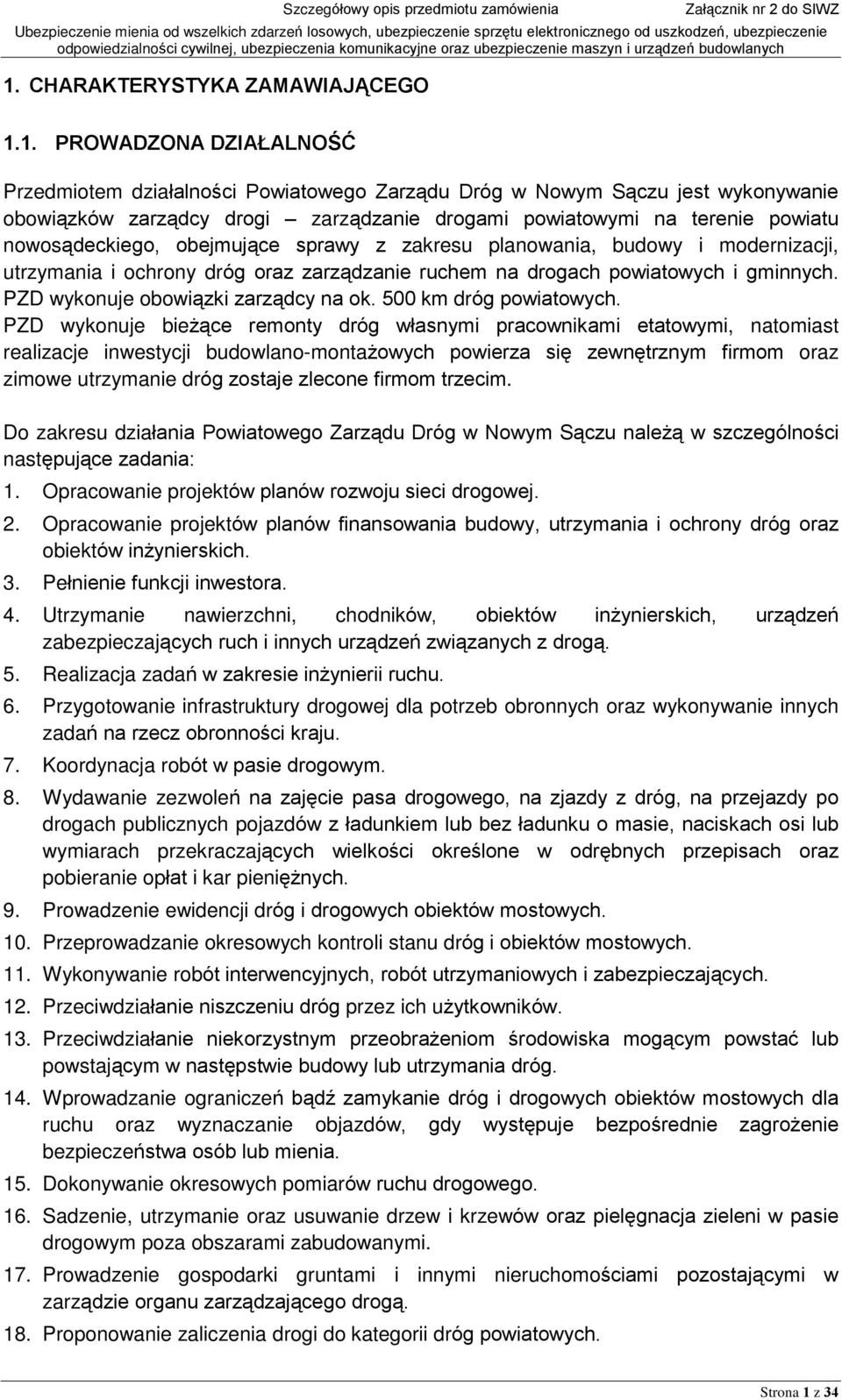 PZD wykonuje obowi¹zki zarz¹dcy na ok. 500 km dróg powiatowych.