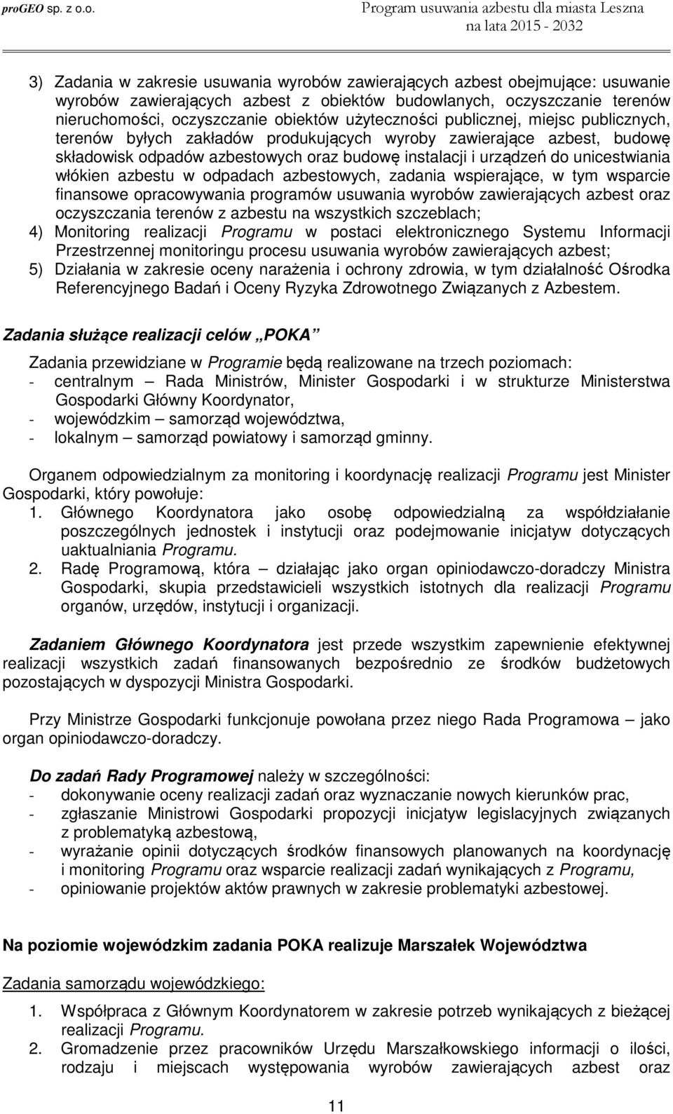 włókien azbestu w odpadach azbestowych, zadania wspierające, w tym wsparcie finansowe opracowywania programów usuwania wyrobów zawierających azbest oraz oczyszczania terenów z azbestu na wszystkich