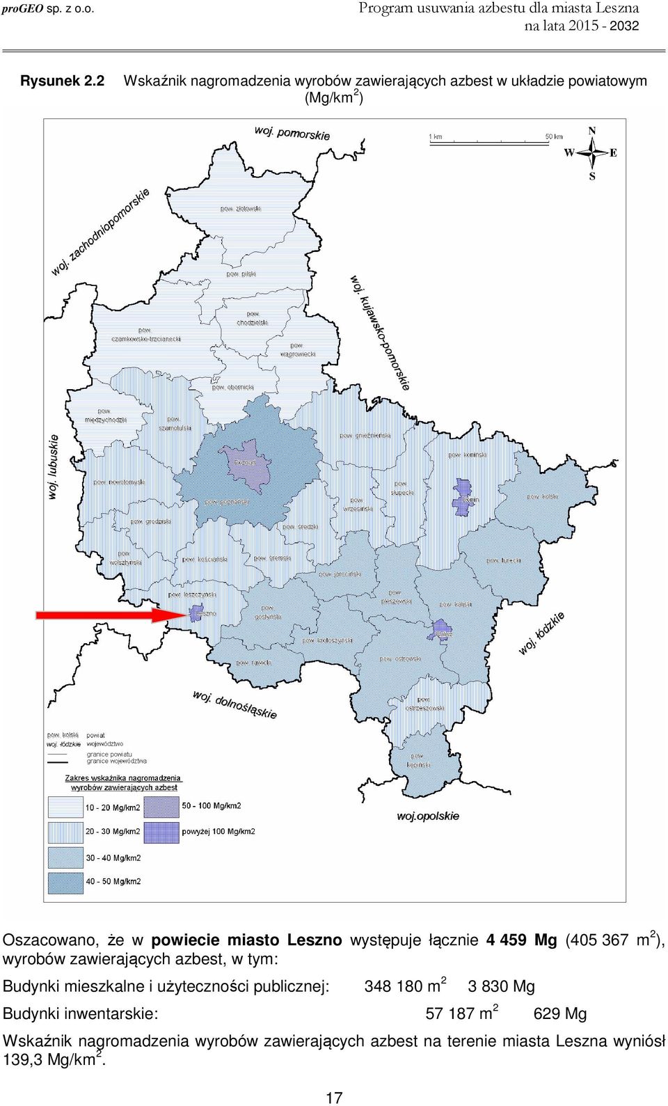 powiecie miasto Leszno występuje łącznie 4 459 Mg (405 367 m 2 ), wyrobów zawierających azbest, w tym: