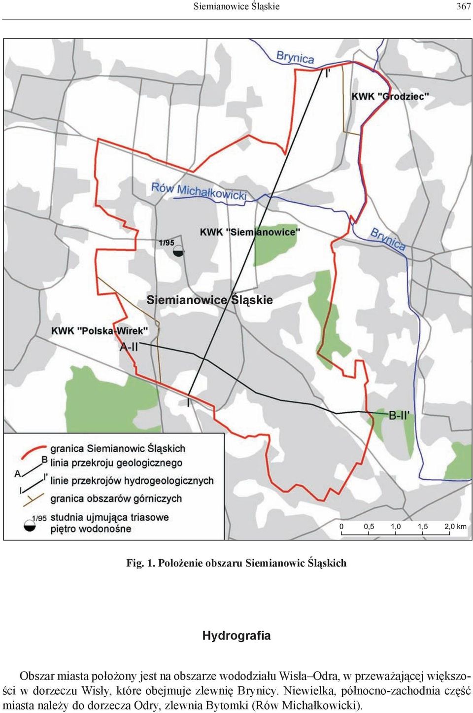 obszarze wododziału Wisła Odra, w przeważającej większości w dorzeczu Wisły,