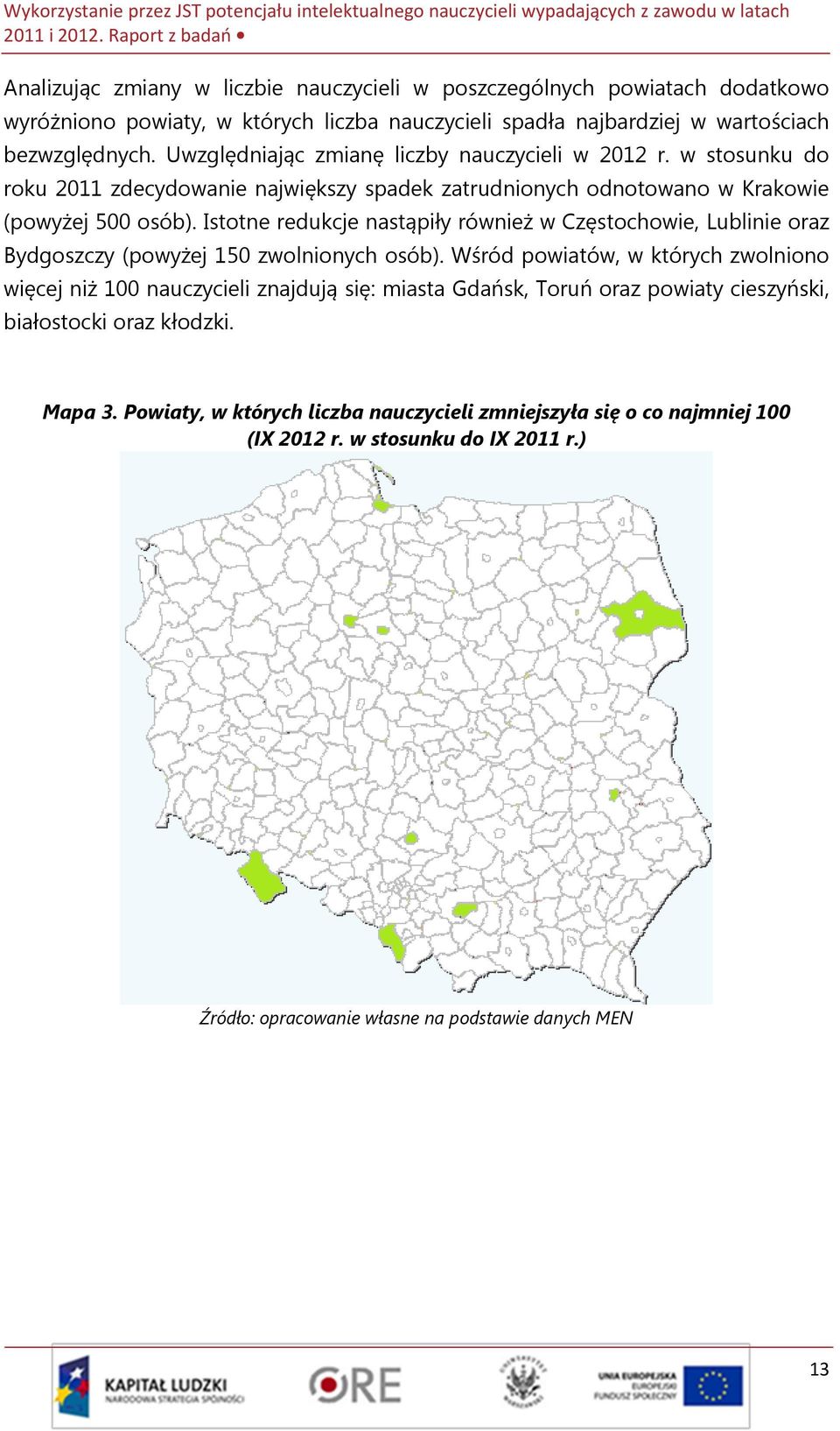 Istotne redukcje nastąpiły również w Częstochowie, Lublinie oraz Bydgoszczy (powyżej 150 zwolnionych osób).