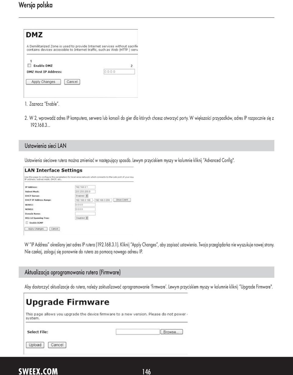 W IP Address określany jest adres IP rutera (192.168.3.1). Kliknij Apply Changes, aby zapisać ustawienia. Twoja przeglądarka nie wyszukuje nowej strony.