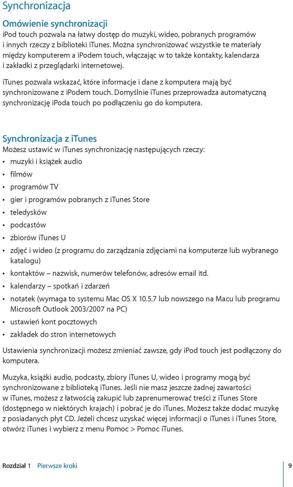 itunes pozwala wskazać, które informacje i dane z komputera mają być synchronizowane z ipodem touch.