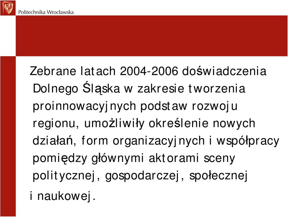 określenie nowych działań, form organizacyjnych i współpracy