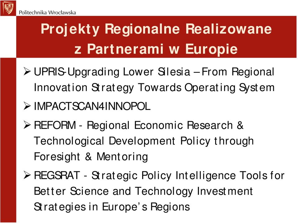 Economic Research & Technological Development Policy through Foresight & Mentoring REGSRAT -