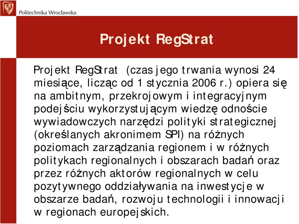 strategicznej (określanych akronimem SPI) na różnych poziomach zarządzania regionem i w różnych politykach regionalnych i obszarach