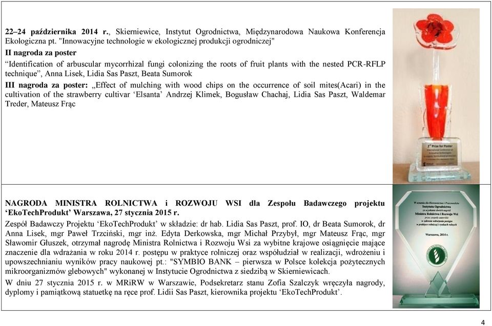 technique, Anna Lisek, Lidia Sas Paszt, Beata Sumorok III nagroda za poster: Effect of mulching with wood chips on the occurrence of soil mites(acari) in the cultivation of the strawberry cultivar