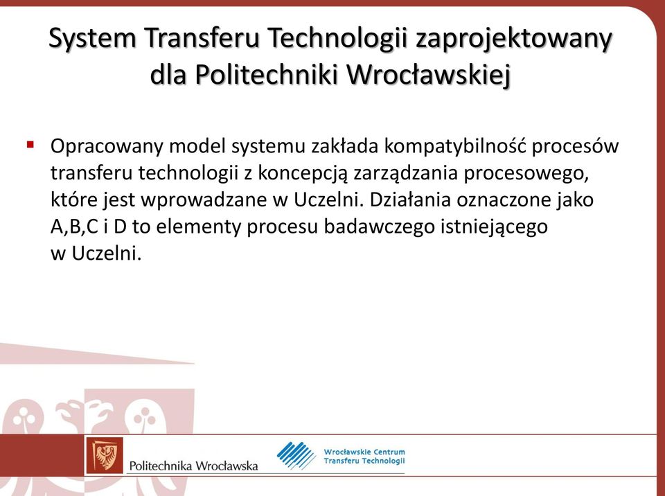 z koncepcją zarządzania procesowego, które jest wprowadzane w Uczelni.