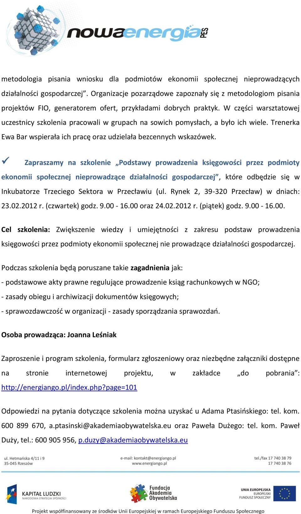 W części warsztatowej uczestnicy szkolenia pracowali w grupach na sowich pomysłach, a było ich wiele. Trenerka Ewa Bar wspierała ich pracę oraz udzielała bezcennych wskazówek.