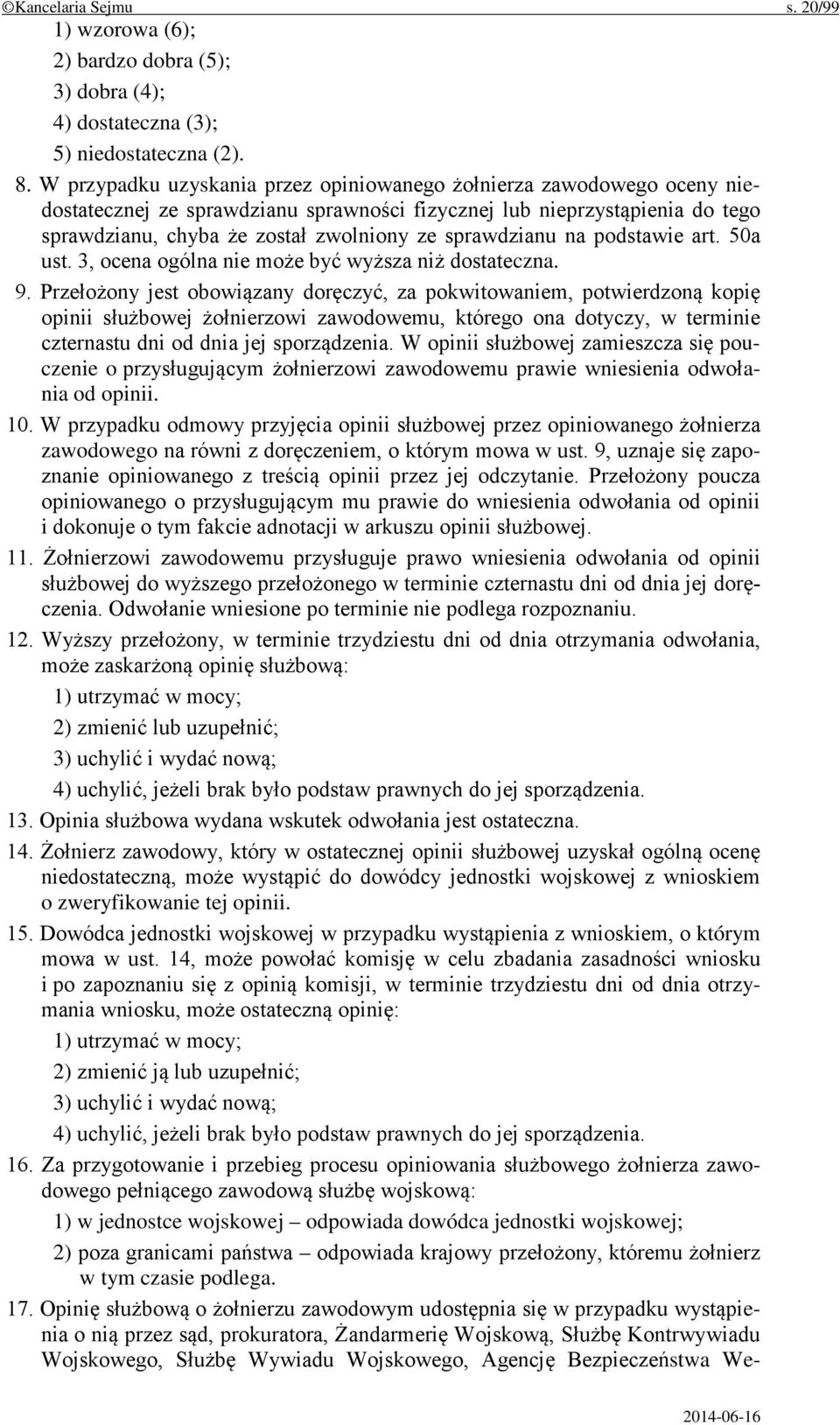 sprawdzianu na podstawie art. 50a ust. 3, ocena ogólna nie może być wyższa niż dostateczna. 9.