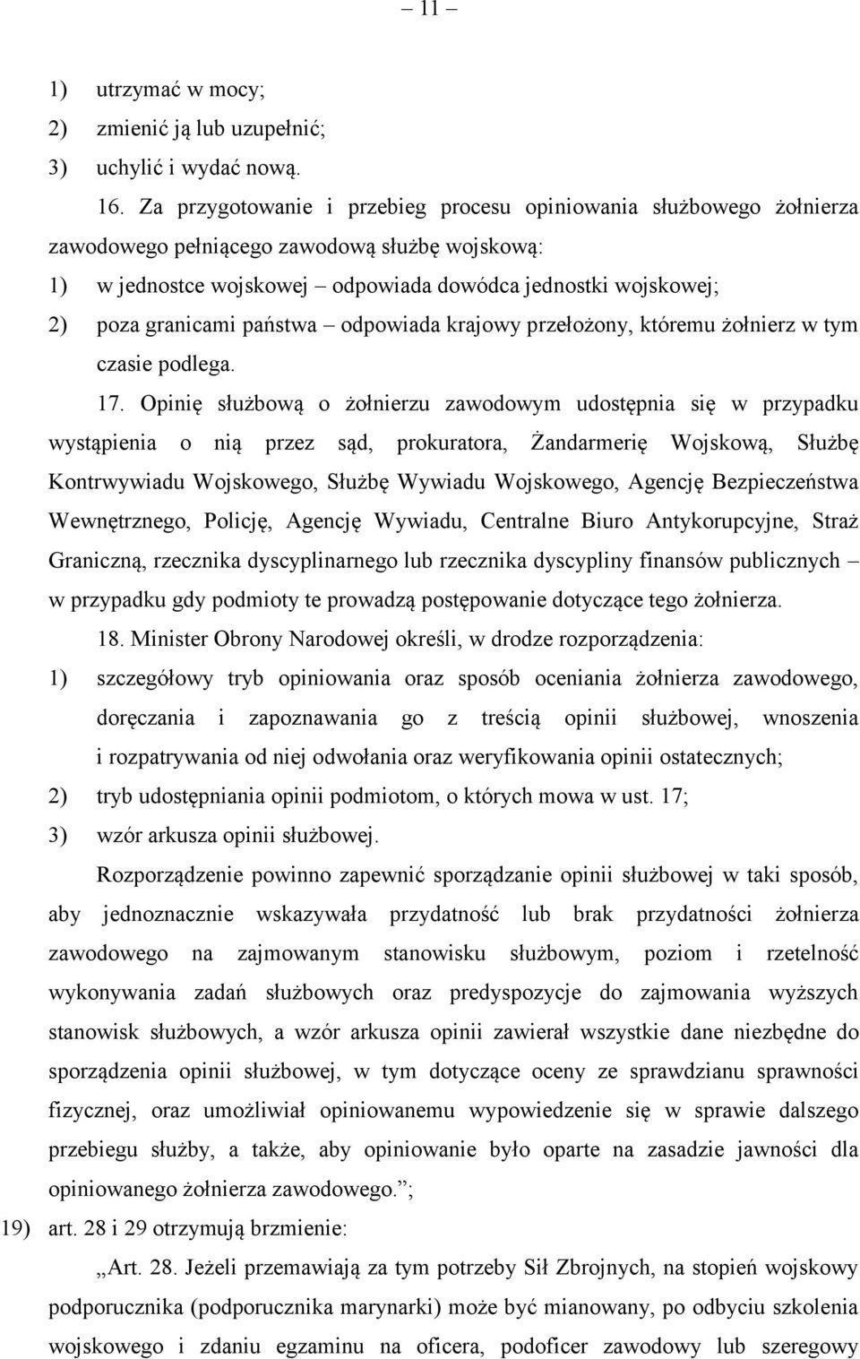 państwa odpowiada krajowy przełożony, któremu żołnierz w tym czasie podlega. 17.