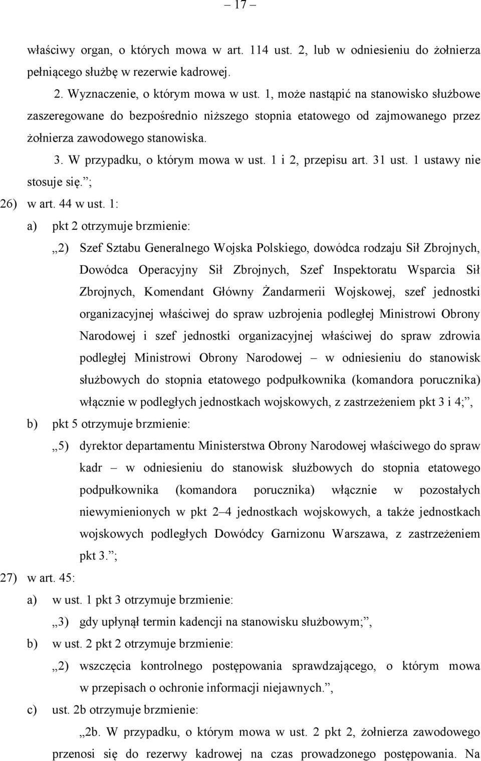 1 i 2, przepisu art. 31 ust. 1 ustawy nie stosuje się. ; 26) w art. 44 w ust.