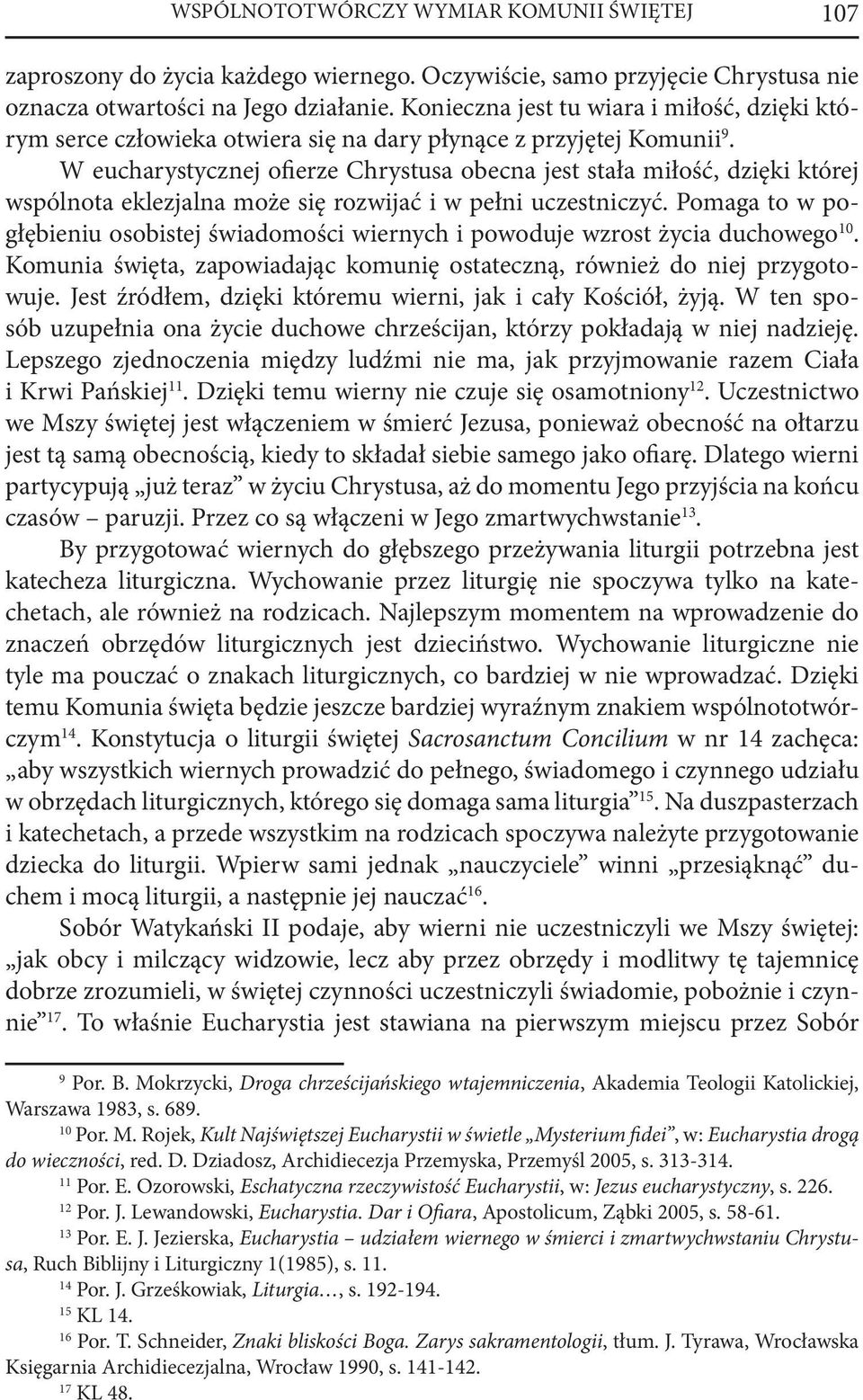 W eucharystycznej ofierze Chrystusa obecna jest stała miłość, dzięki której wspólnota eklezjalna może się rozwijać i w pełni uczestniczyć.