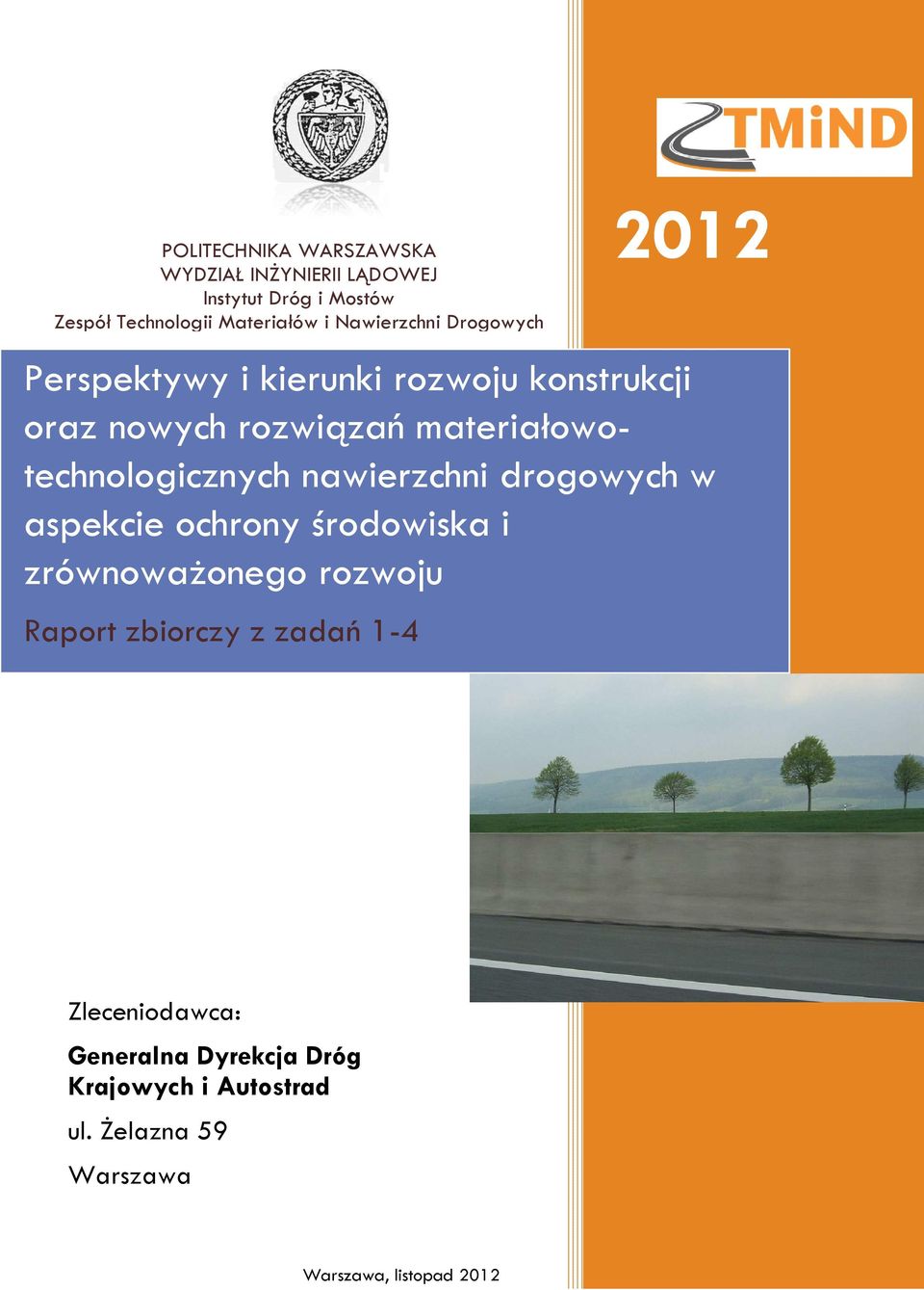 materiałowotechnologicznych nawierzchni drogowych w aspekcie ochrony środowiska i zrównoważonego rozwoju Raport