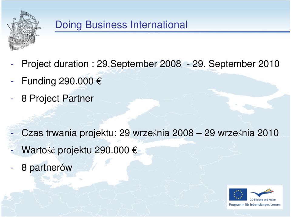 000-8 Project Partner - Czas trwania projektu: 29