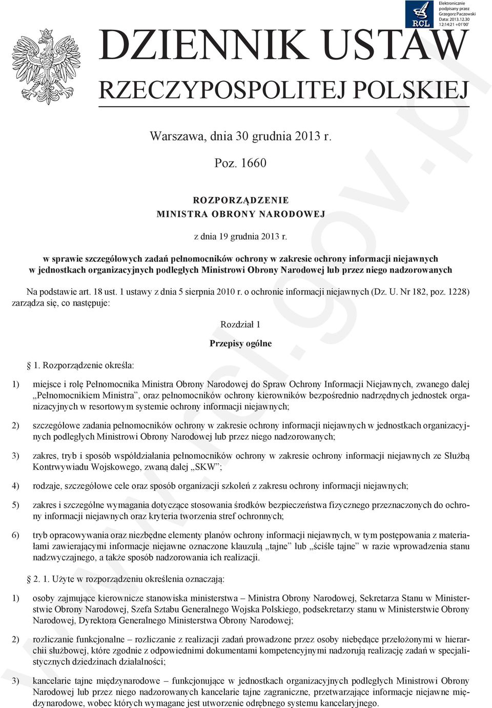 podstawie art. 18 ust. 1 ustawy z dnia 5 sierpnia 2010 r. o ochronie informacji niejawnych (Dz. U. Nr 182, poz. 1228) zarządza się, co następuje: 1.