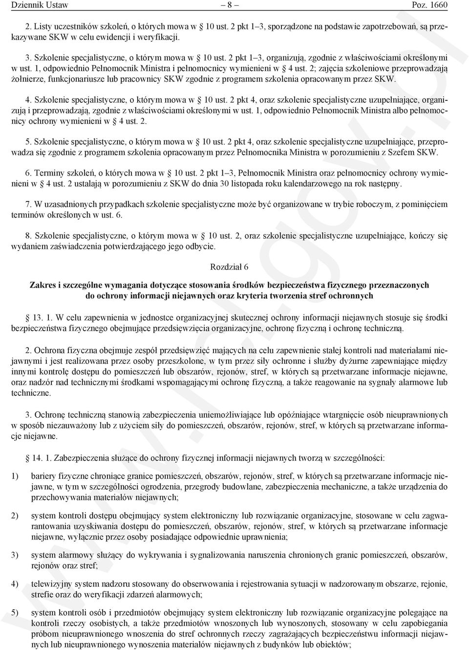 2; zajęcia szkoleniowe przeprowadzają żołnierze, funkcjonariusze lub pracownicy SKW zgodnie z programem szkolenia opracowanym przez SKW. 4. Szkolenie specjalistyczne, o którym mowa w 10 ust.