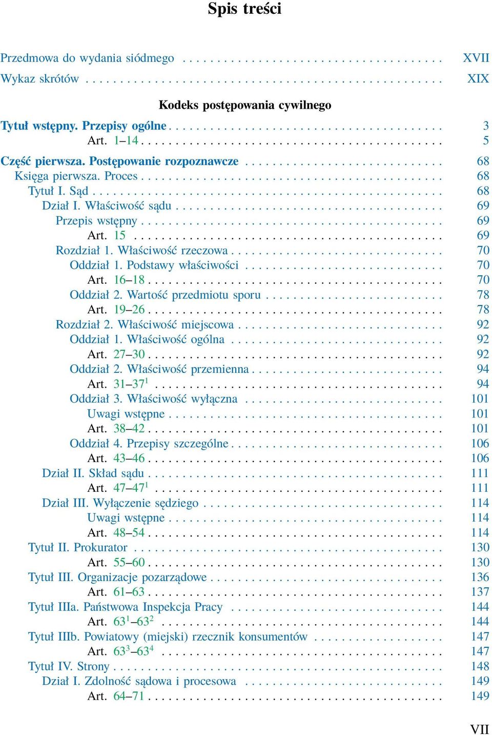 Proces............................................ 68 Tytuł I. Sąd................................................... 68 Dział I. Właściwość sądu....................................... 69 Przepis wstępny.