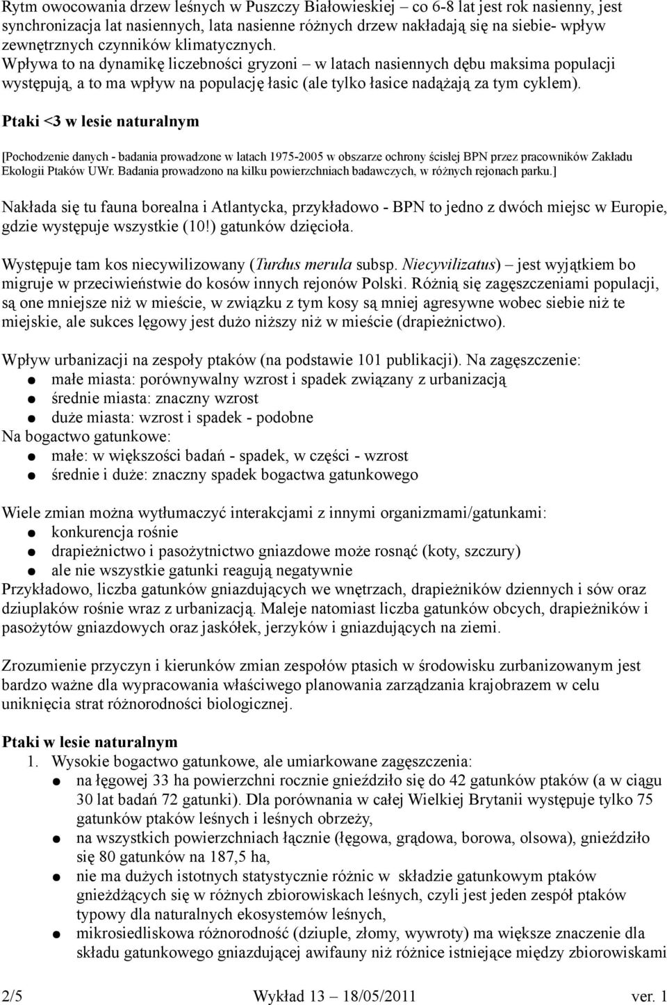 Ptaki <3 w lesie naturalnym [Pochodzenie danych - badania prowadzone w latach 1975-2005 w obszarze ochrony ścisłej BPN przez pracowników Zakładu Ekologii Ptaków UWr.