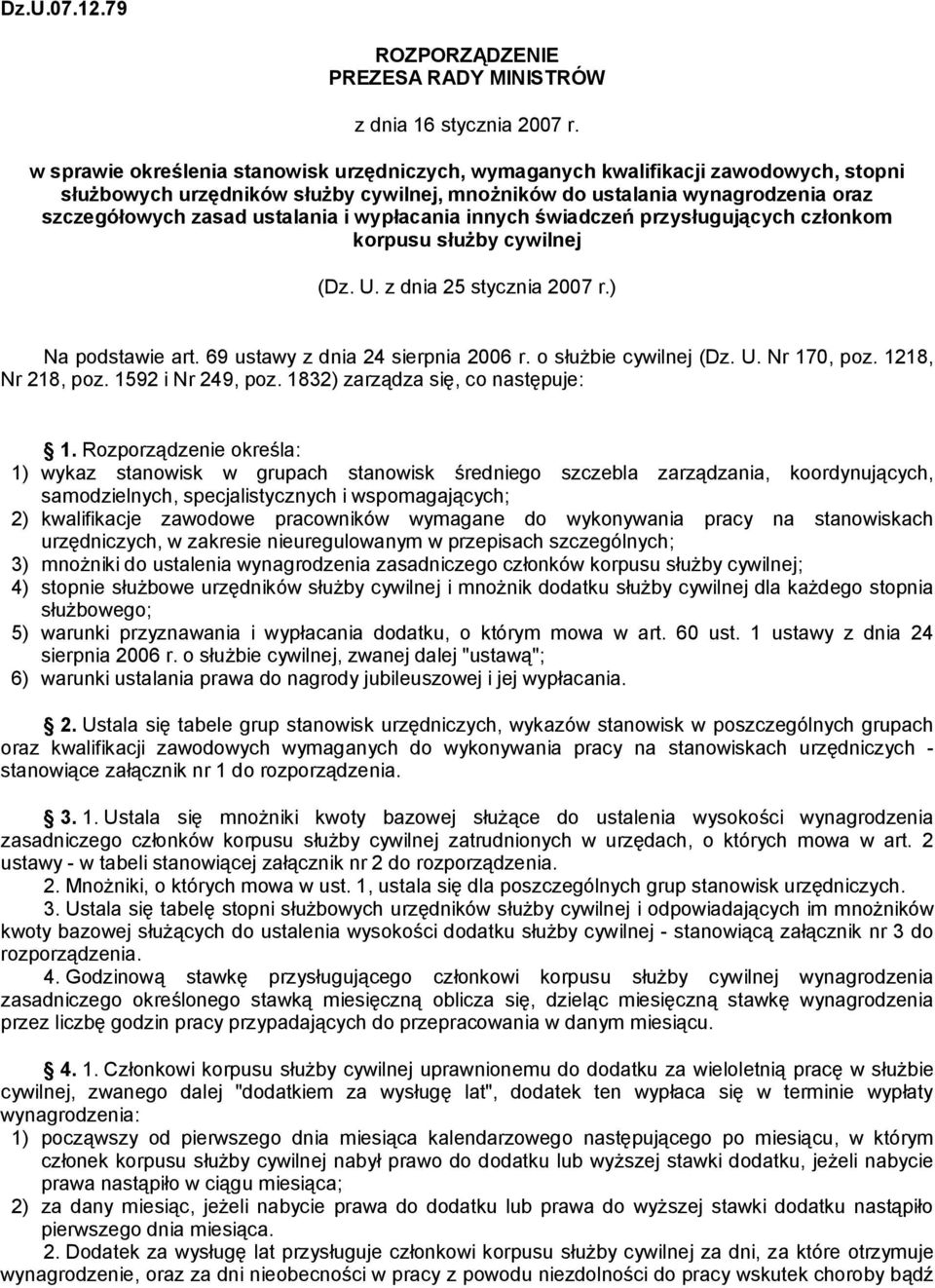 i wypłacania innych świadczeń przysługujących członkom korpusu służby cywilnej (Dz. U. z dnia 25 stycznia 2007 r.) Na podstawie art. 69 ustawy z dnia 24 sierpnia 2006 r. o (Dz. U. Nr 170, poz.