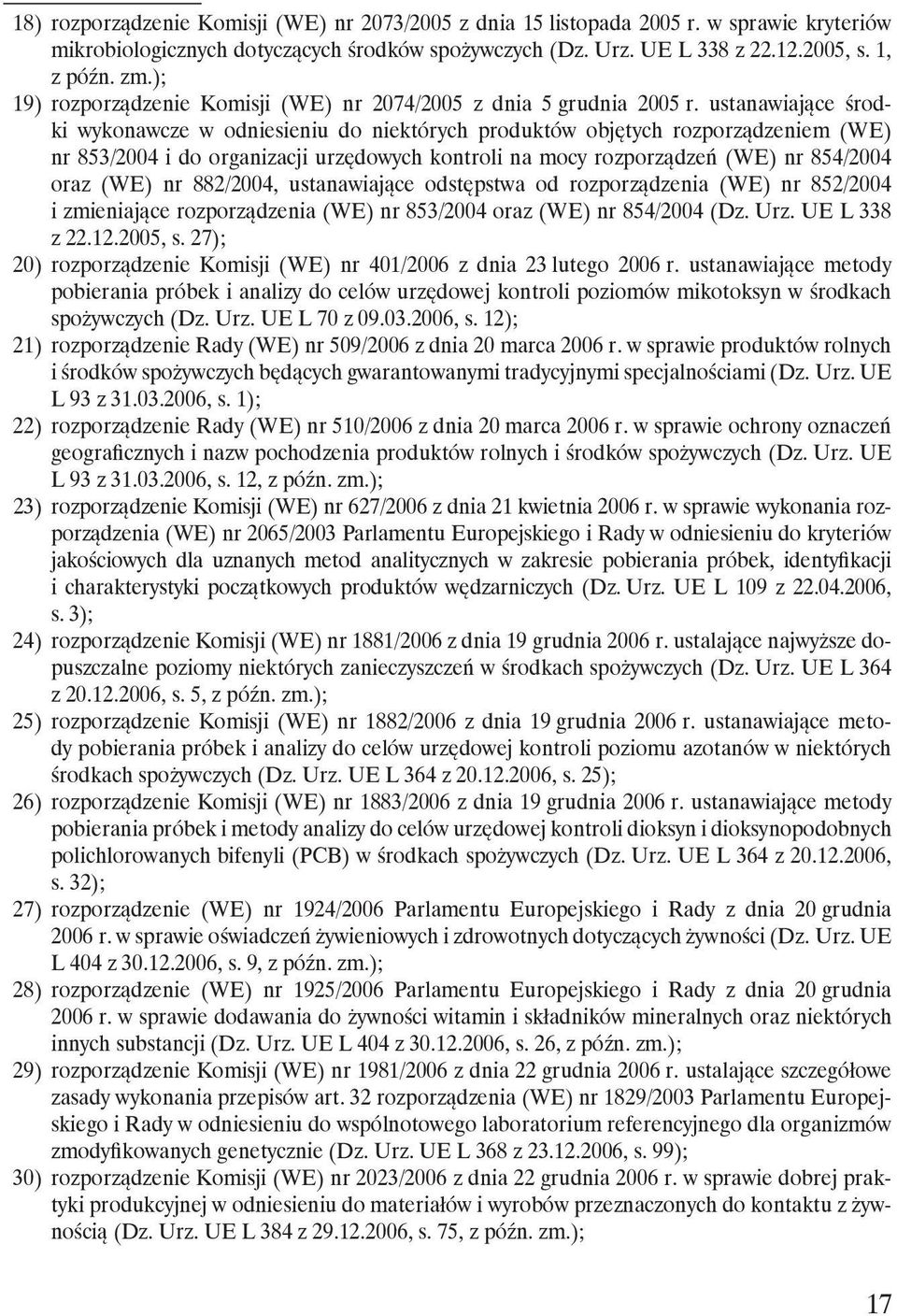 ustanawiające środki wykonawcze w odniesieniu do niektórych produktów objętych rozporządzeniem (WE) nr 853/2004 i do organizacji urzędowych kontroli na mocy rozporządzeń (WE) nr 854/2004 oraz (WE) nr