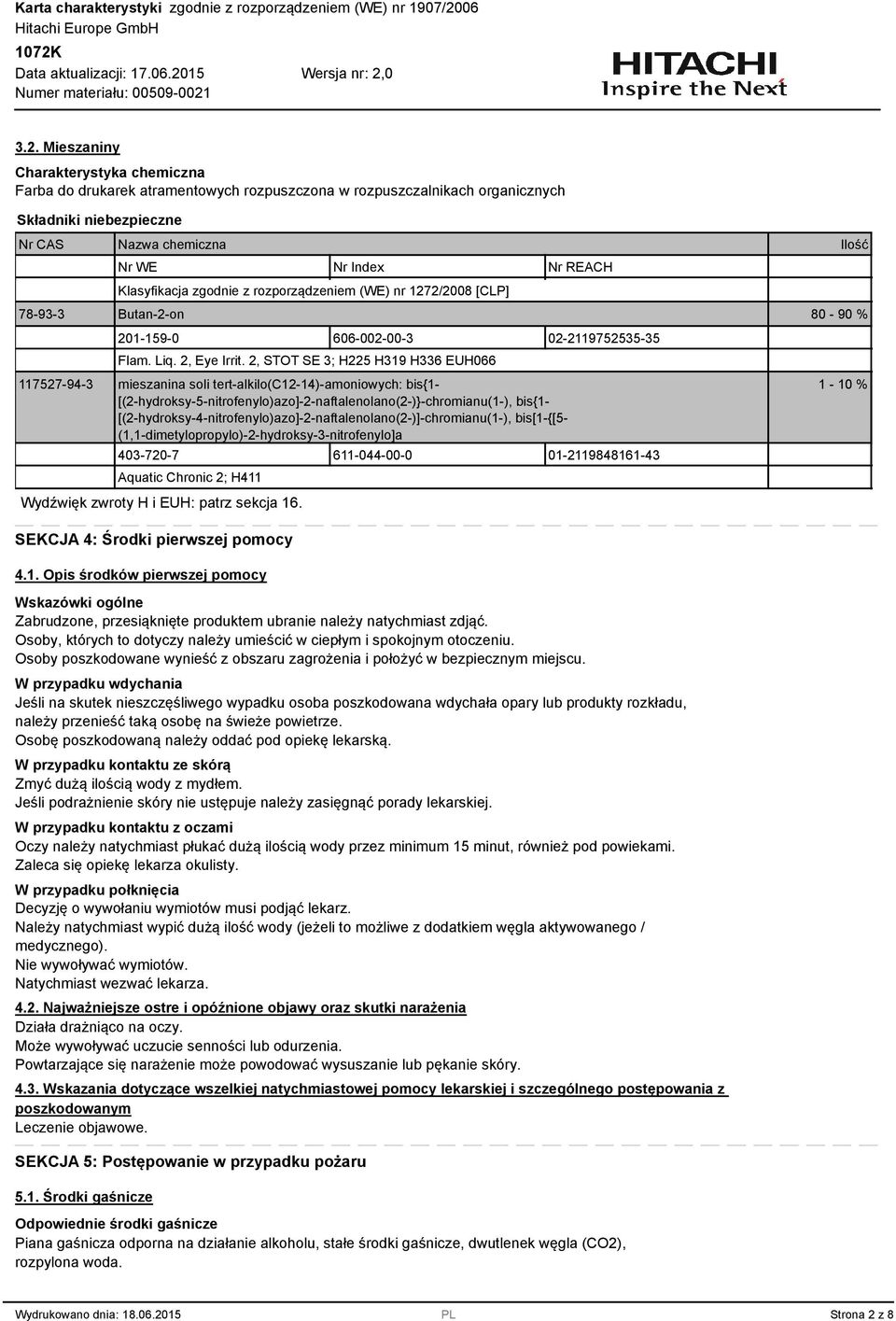 2, STOT SE ; H225 H19 H6 EUH066 117527-94- mieszanina soli tert-alkilo(c12-14)-amoniowych: bis{1- [(2-hydroksy-5-nitrofenylo)azo]-2-naftalenolano(2-)}-chromianu(1-), bis{1-