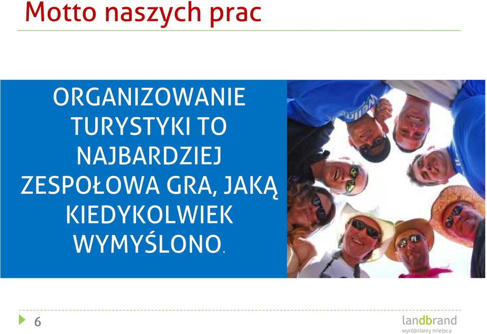 ZESPOŁOWA GRA, JAKĄ KIEDYKOLWIEK