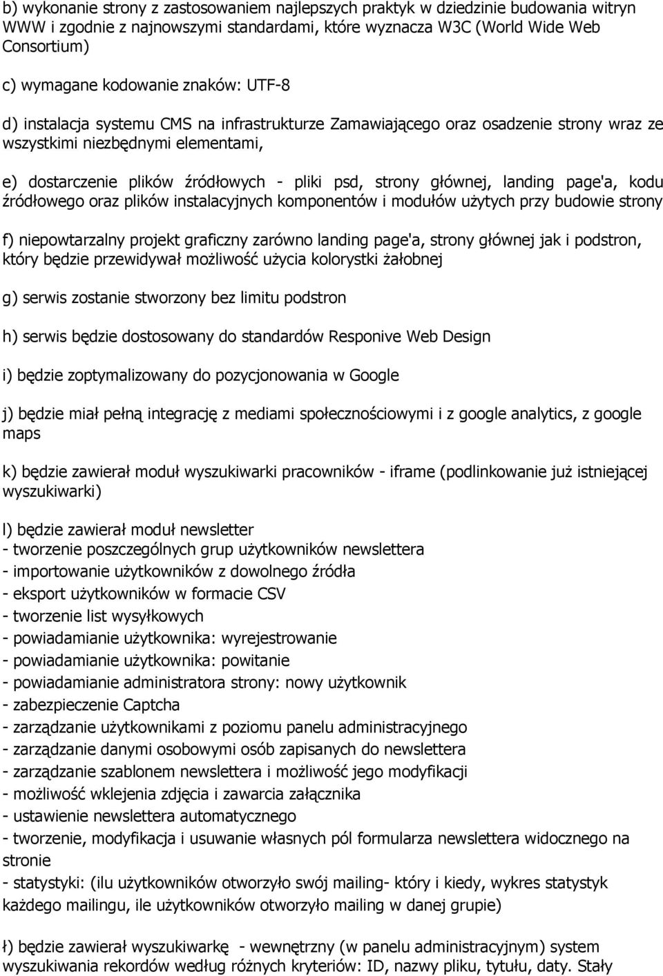 głównej, landing page'a, kodu źródłowego oraz plików instalacyjnych komponentów i modułów użytych przy budowie strony f) niepowtarzalny projekt graficzny zarówno landing page'a, strony głównej jak i