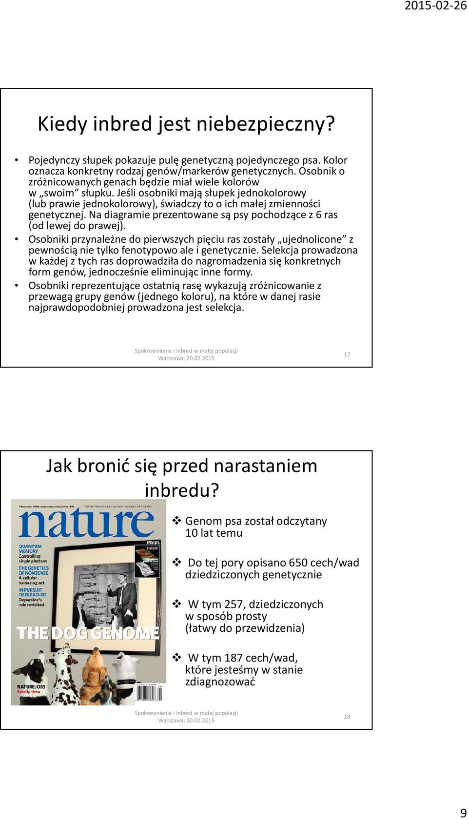 Osoniki przynleżne o pierszych pięciu rs zostły ujenolicone z penością nie tylko fenotypoo le i genetycznie.