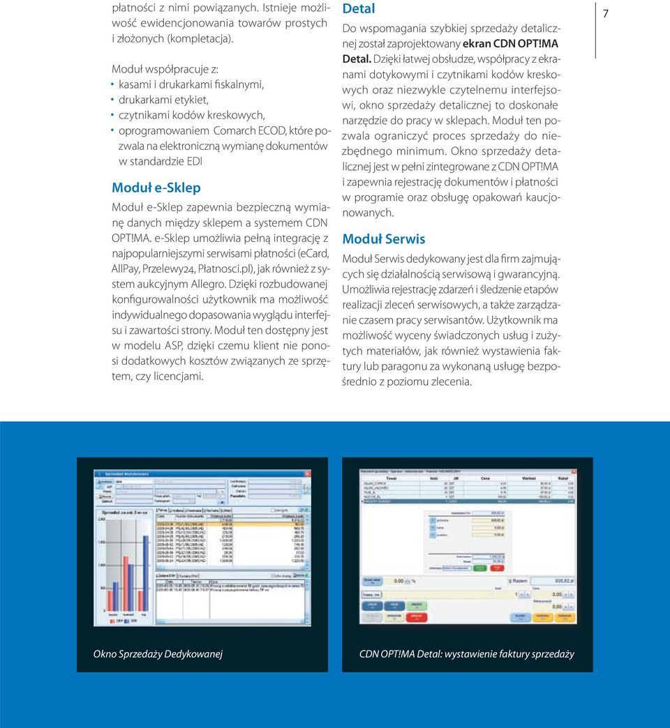 EDI Moduł e-sklep Moduł e-sklep zapewnia bezpieczną wymianę danych między sklepem a systemem CDN OPT!MA.