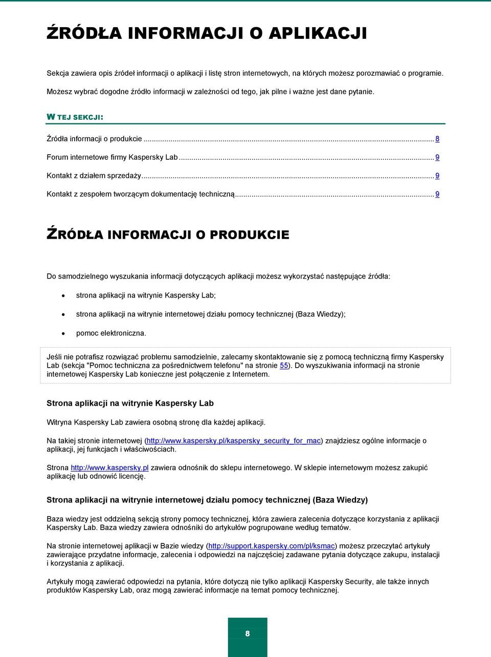 .. 9 Kontakt z działem sprzedaży... 9 Kontakt z zespołem tworzącym dokumentację techniczną.