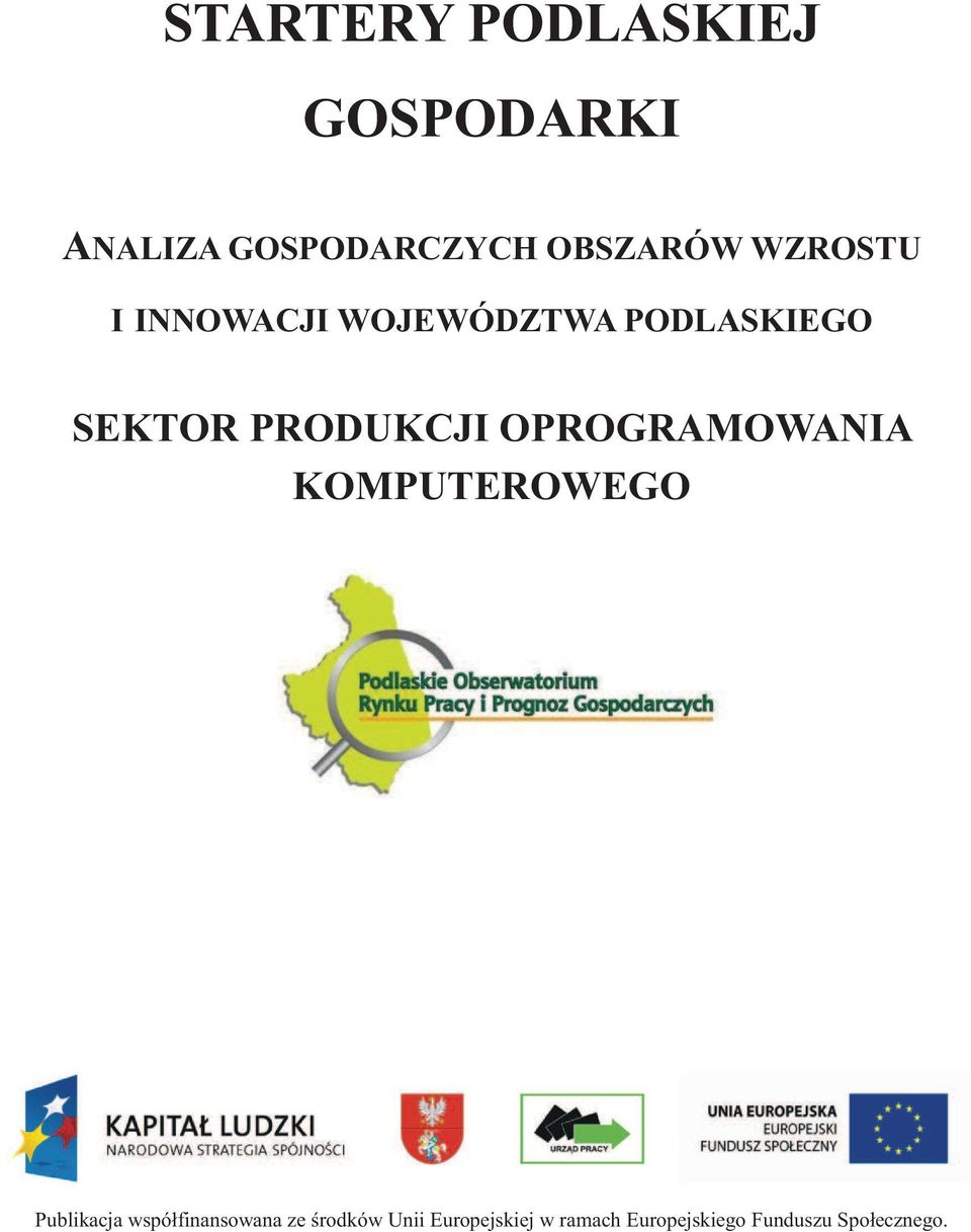 OPROGRAMOWANIA KOMPUTEROWEGO Publikacja współfinansowana ze