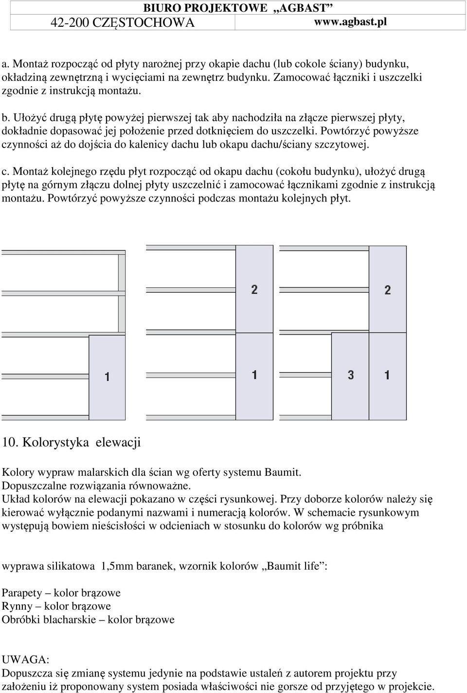 Ułożyć drugą płytę powyżej pierwszej tak aby nachodziła na złącze pierwszej płyty, dokładnie dopasować jej położenie przed dotknięciem do uszczelki.