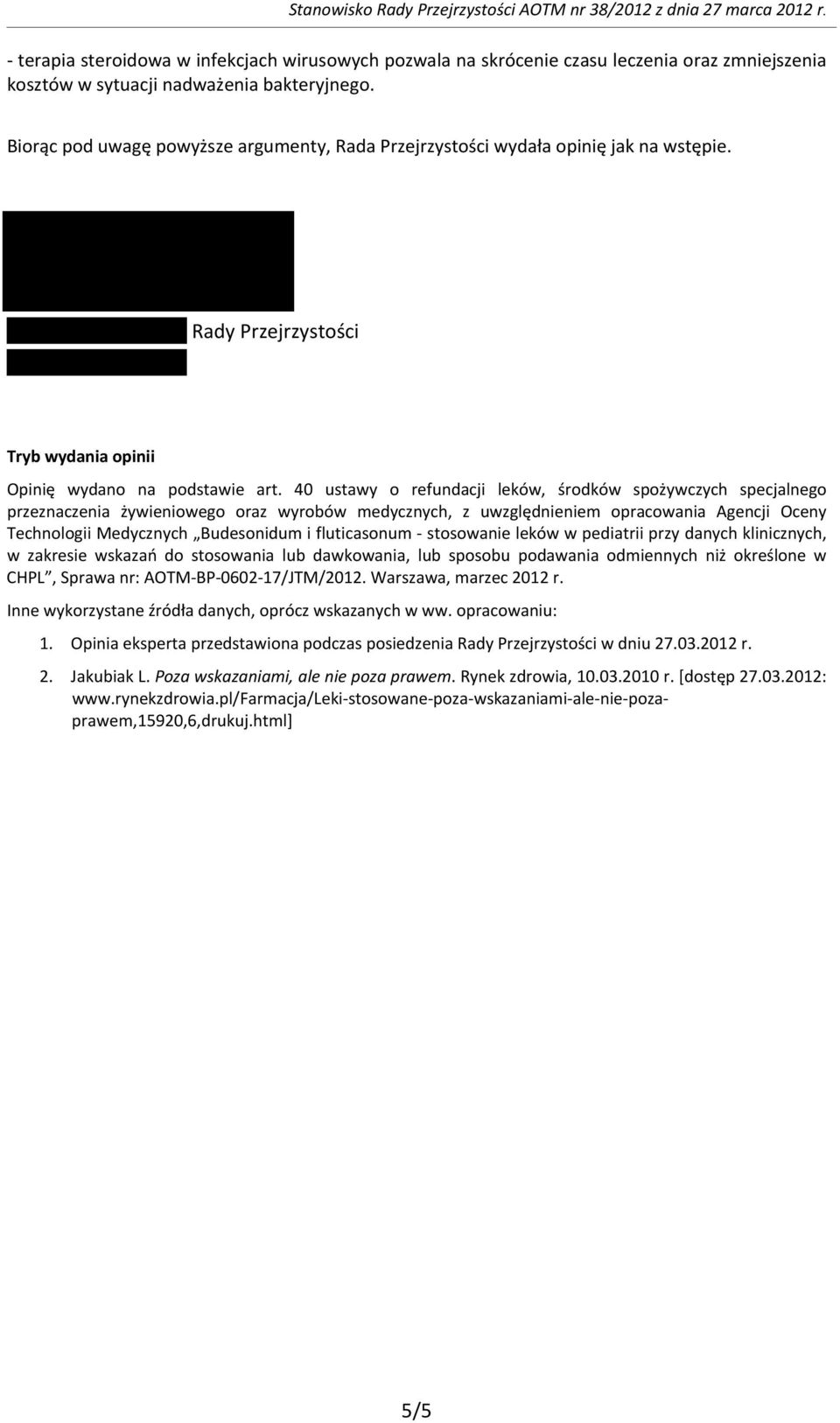 40 ustawy o refundacji leków, środków spożywczych specjalnego przeznaczenia żywieniowego oraz wyrobów medycznych, z uwzględnieniem opracowania Agencji Oceny Technologii Medycznych Budesonidum i