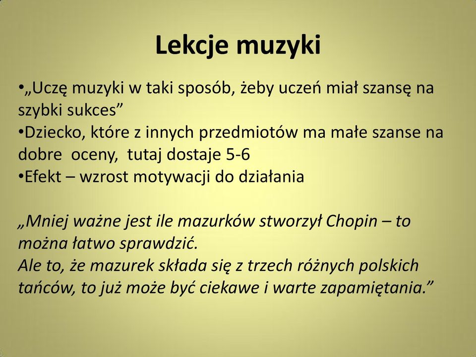 działania Mniej ważne jest ile mazurków stworzył Chopin to można łatwo sprawdzić.