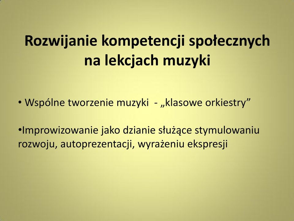orkiestry Improwizowanie jako dzianie służące