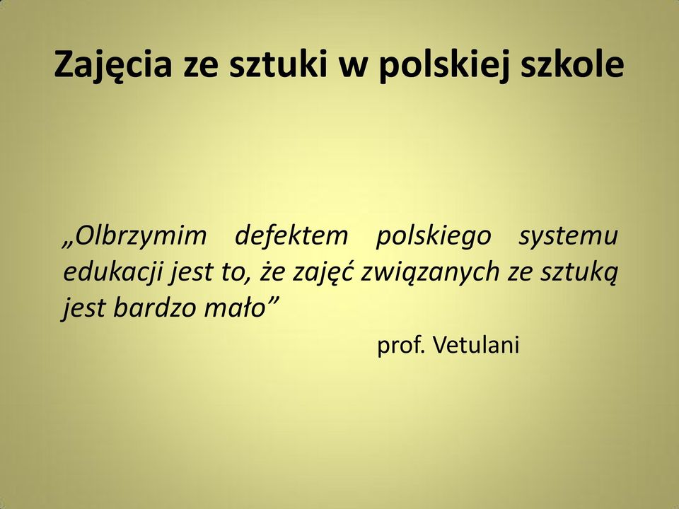 edukacji jest to, że zajęć związanych