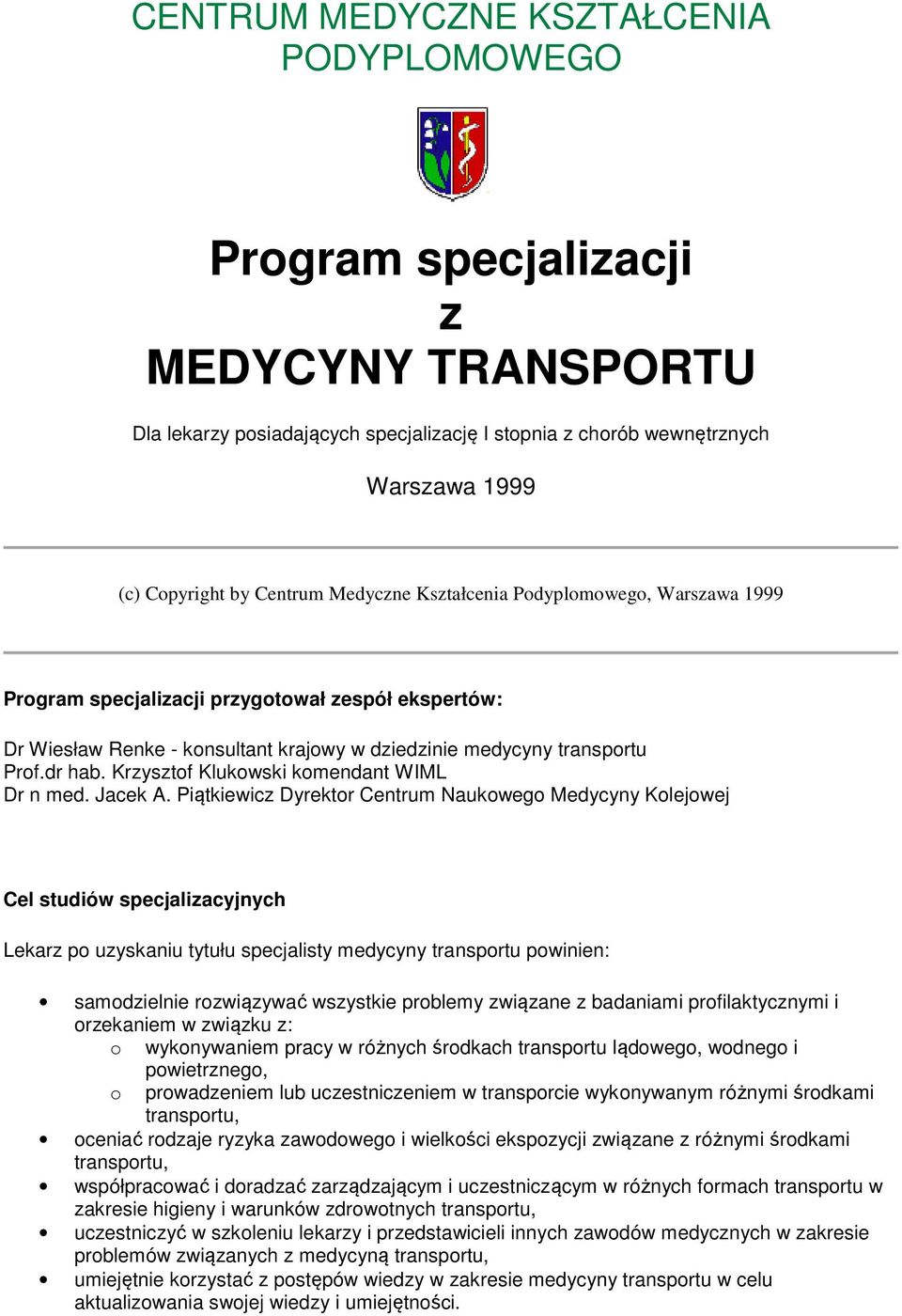 Krzysztof Klukowski komendant WIML Dr n med. Jacek A.