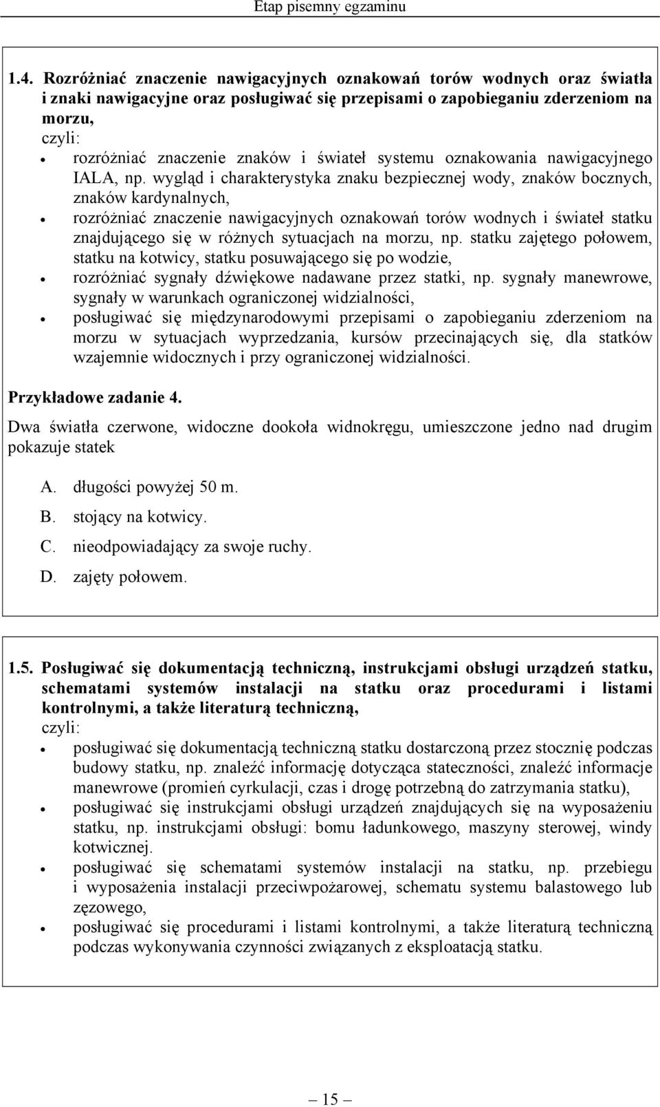 systemu oznakowania nawigacyjnego IALA, np.