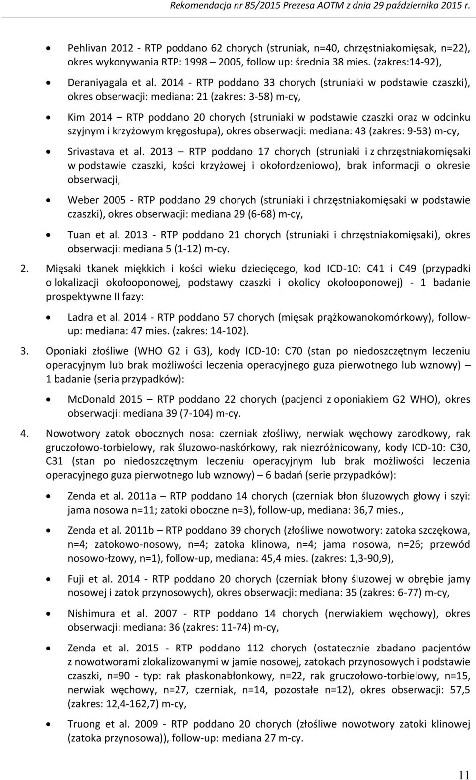 i krzyżowym kręgosłupa), okres obserwacji: mediana: 43 (zakres: 9-53) m-cy, Srivastava et al.