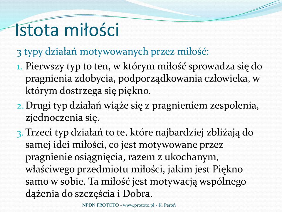 Drugi typ działań wiąże się z pragnieniem zespolenia, zjednoczenia się. 3.