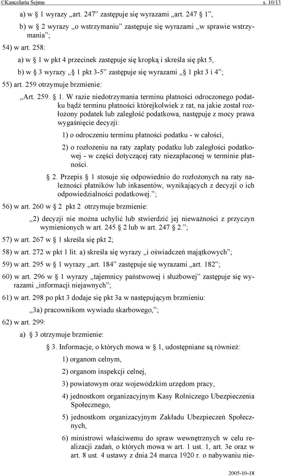 w pkt 4 przecinek zastępuje się kropką i skreśla się pkt 5, b) w 3 wyrazy 1 