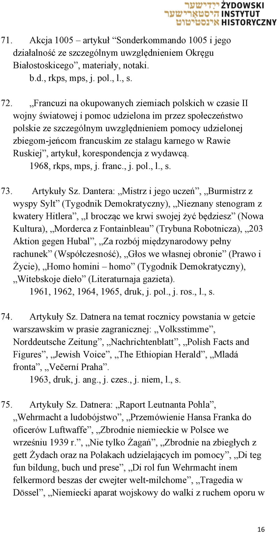 stalagu karnego w Rawie Ruskiej, artykuł, korespondencja z wydawcą. 1968, rkps, mps, j. franc., j. pol., l., s. 73. Artykuły Sz.