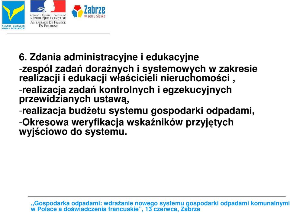 kontrolnych i egzekucyjnych przewidzianych ustawą, -realizacja budŝetu systemu