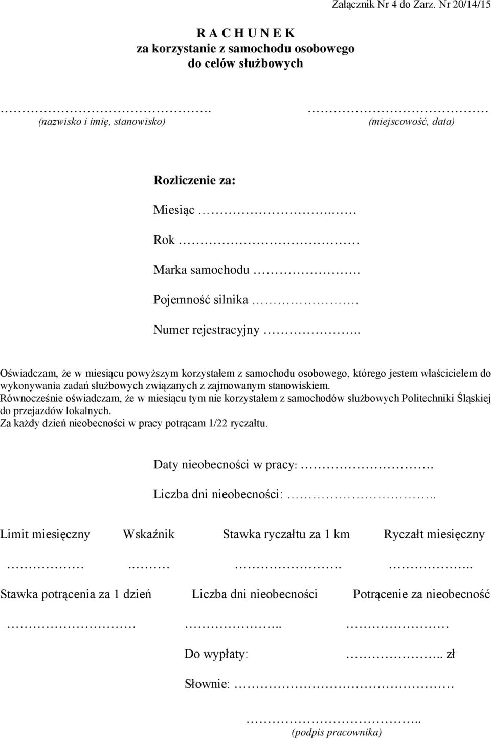 . Oświadczam, że w miesiącu powyższym korzystałem z samochodu osobowego, którego jestem właścicielem do wykonywania zadań służbowych związanych z zajmowanym stanowiskiem.